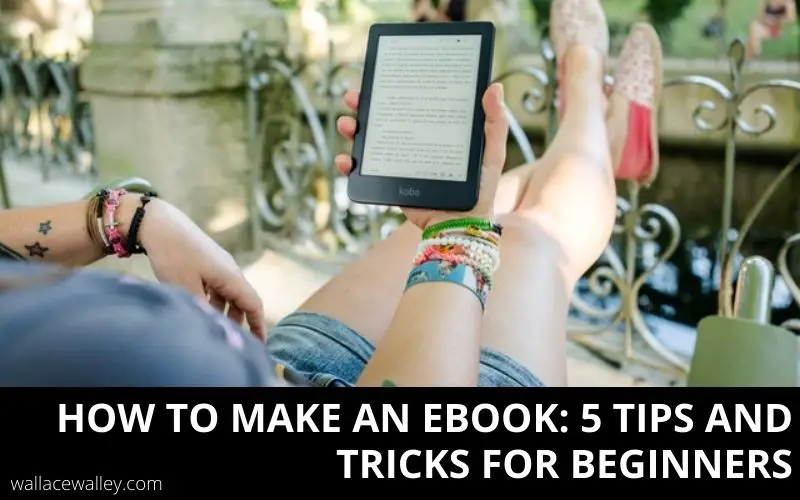 how to make an ebook by mister Walley
