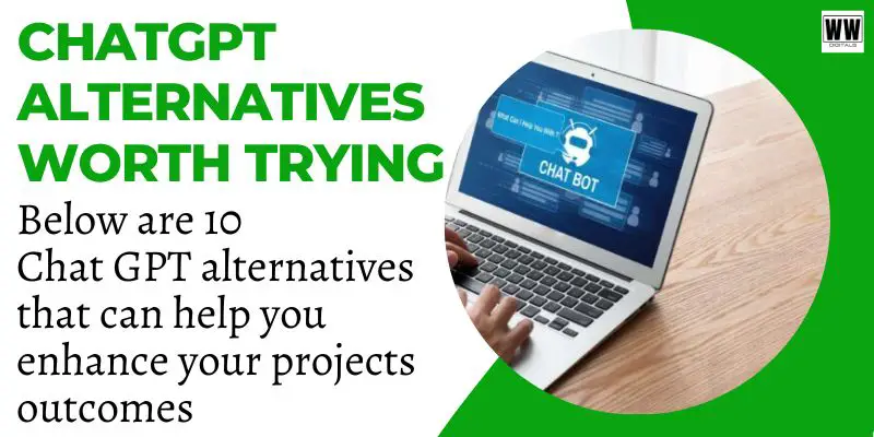 Provided below are 10 exceptional alternatives to ChatGPT that can assist individuals in enhancing their project outcomes