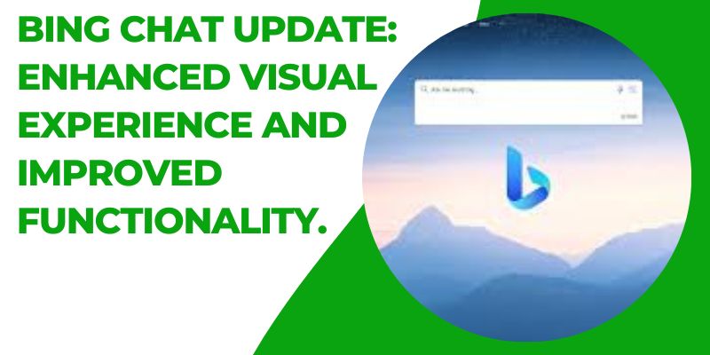 Bing Update: Enhanced Visual Experience and Improved Functionality