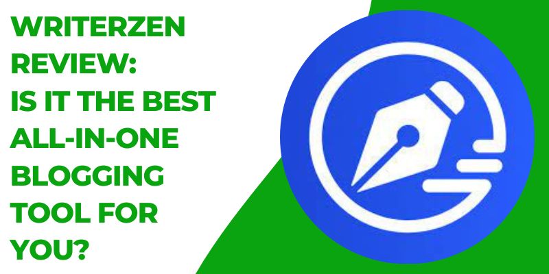 WriterZen Review: The Best All-in-One Blogging Tool for You.