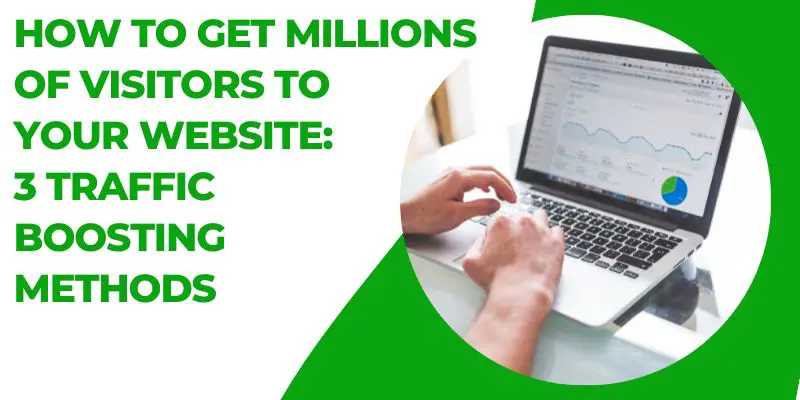 How to Get Millions of Visitors to Your Website