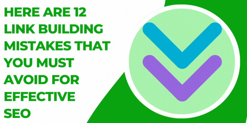 12 Link Building Mistakes to Avoid for Effective SEO