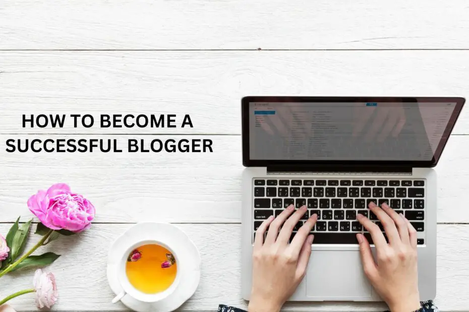 BECOME A SUCCESFUL BLOGGER