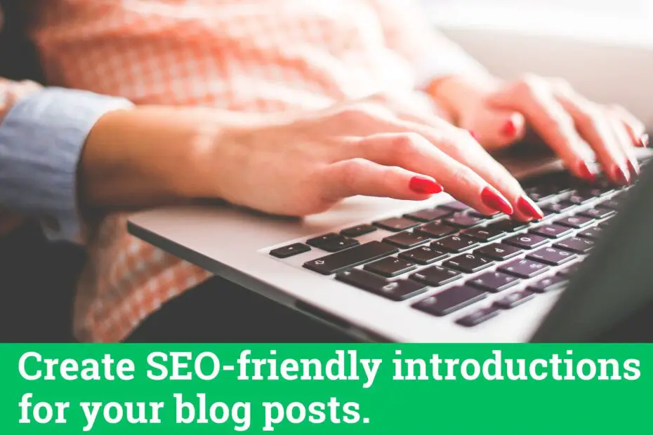 create SEO-friendly introductions for your blog posts.