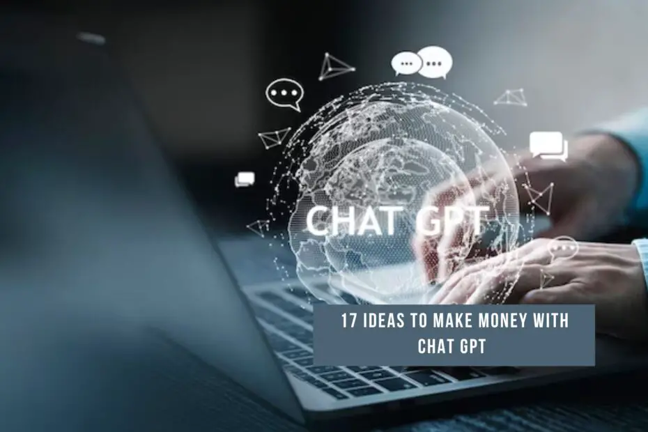 17 ideas to make money with chat gpt