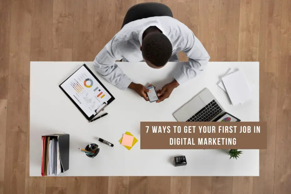 7 ways to get your first job in digital marketing