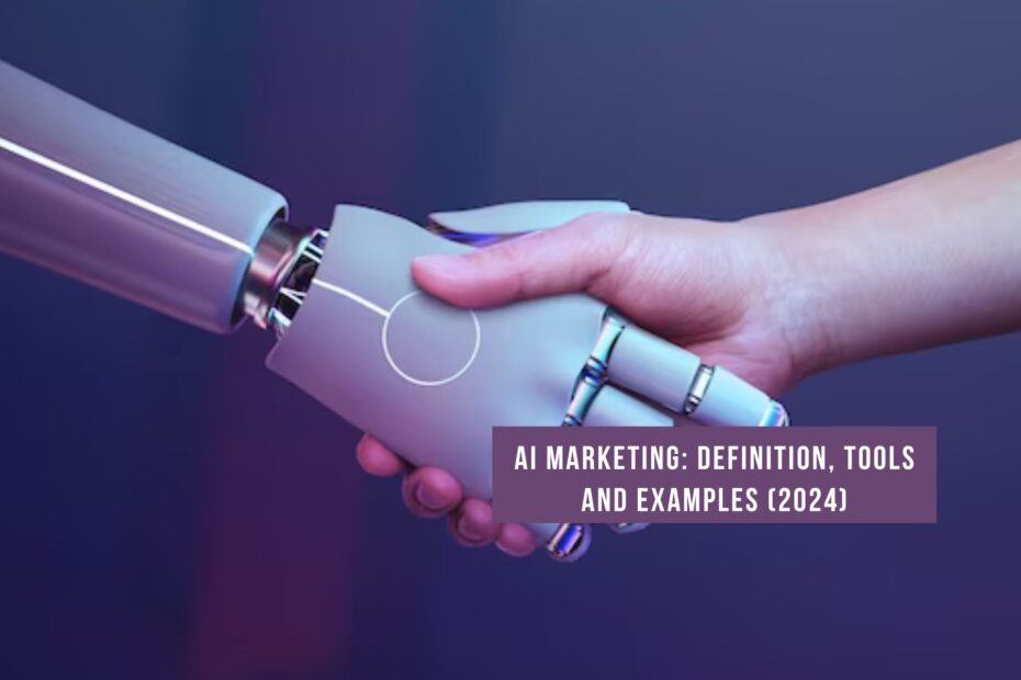 AI Marketing Definition, Tools and Examples