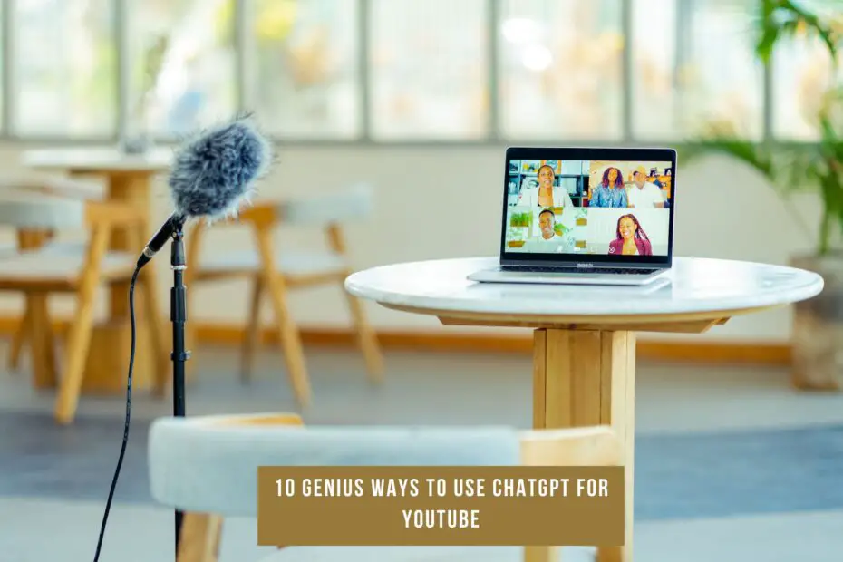 10 Genius Ways to Use ChatGPT for YouTube