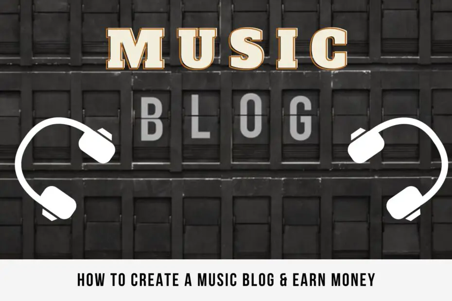 How to create a Music Blog & earn money