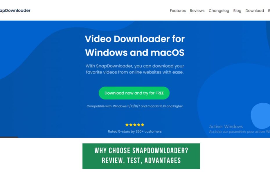 Why choose SnapDownloader? Review, Test, Advantages