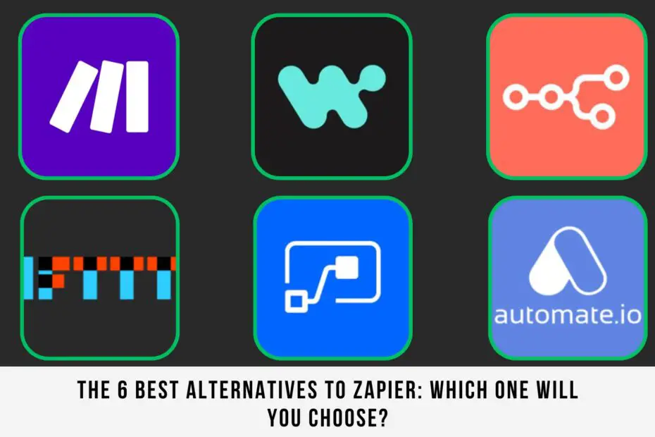 The 6 Best Alternatives To Zapier: Which One Will You Choose?