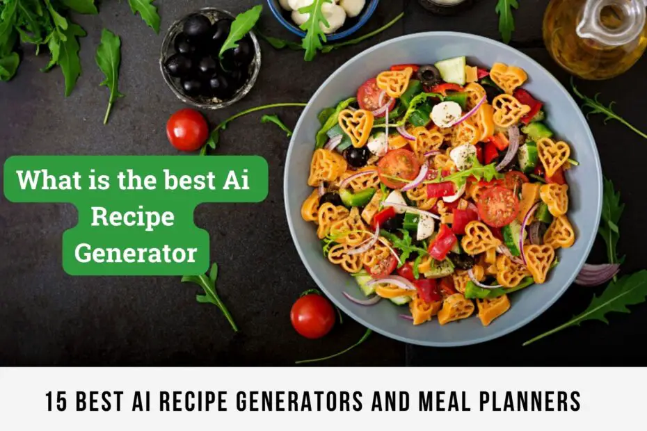 15 Best AI Recipe Generators And Meal Planners