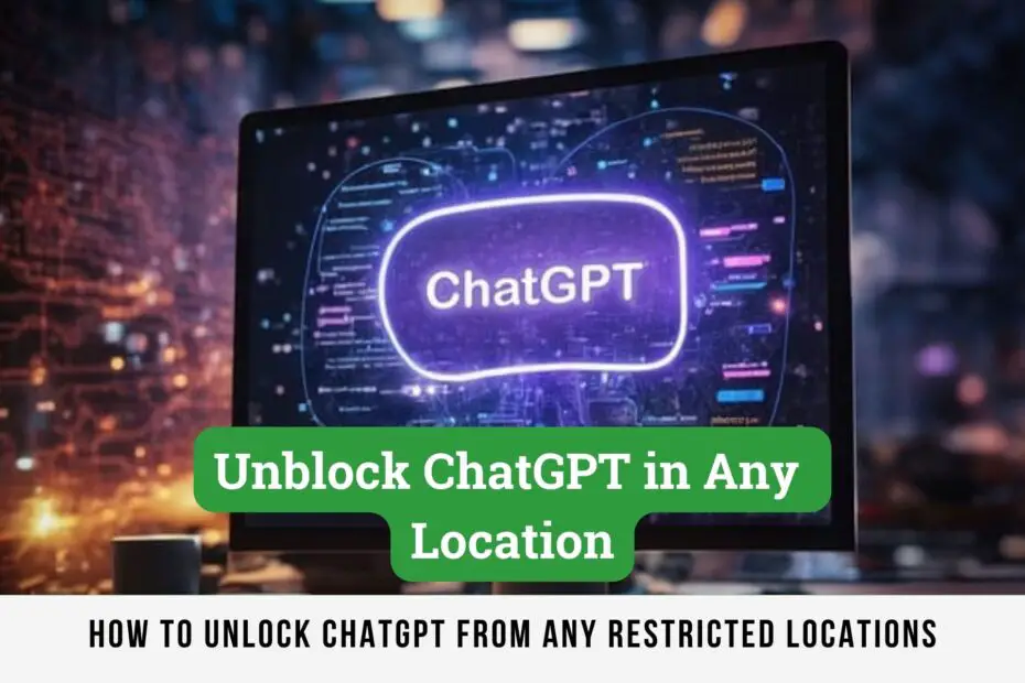 How to Unblock ChatGPT