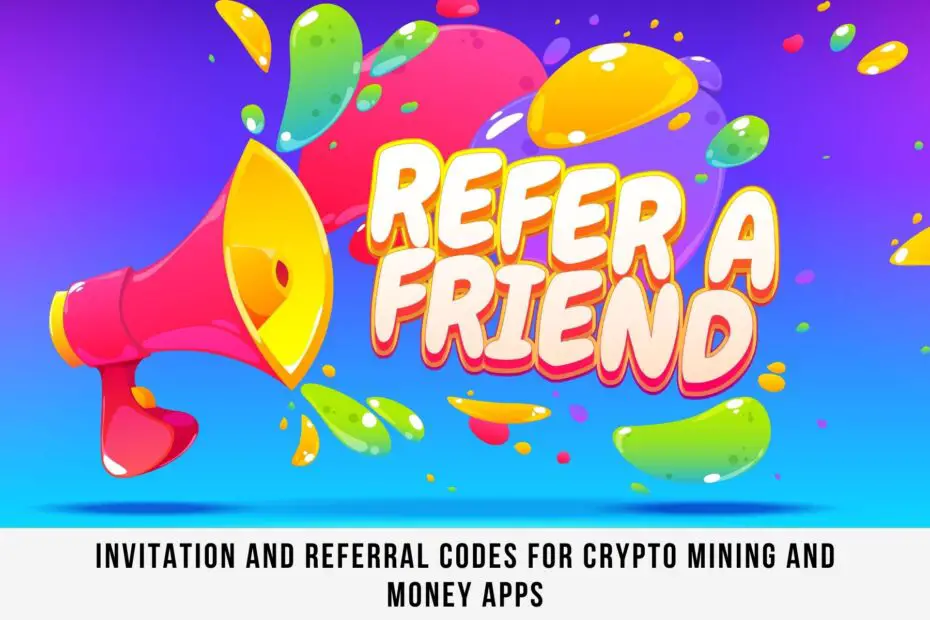 Invitation and Referral codes for Crypto Mining and money Apps