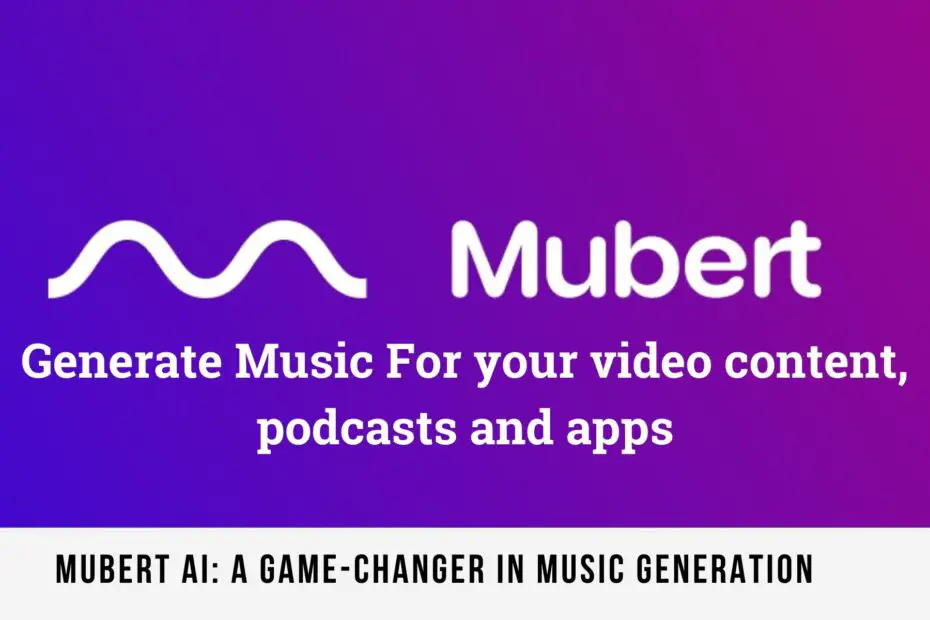 Mubert AI A Game-Changer in Music Generation