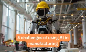 5 challenges of using AI in manufacturing