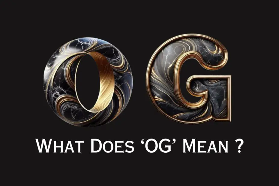 What Does ‘OG’ Mean
