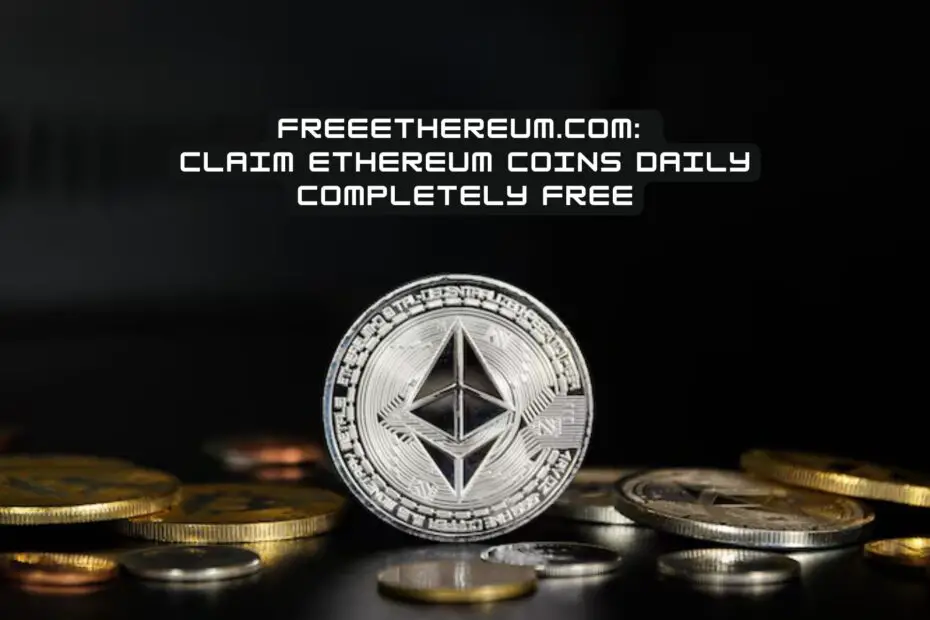 FreeEthereum.com: Claim Ethereum Coins Daily Completely Free