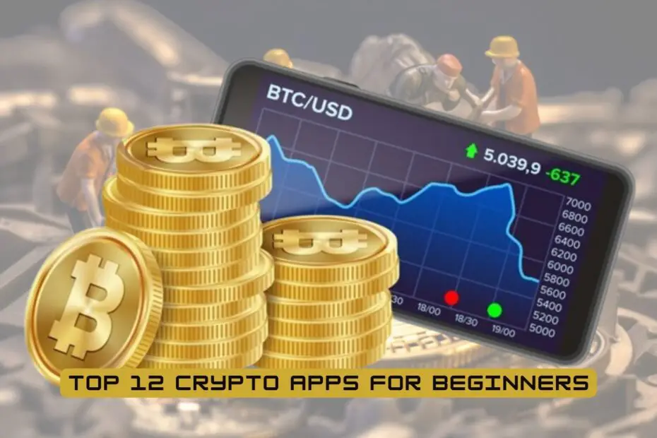 Top 12 Crypto Apps for Beginners